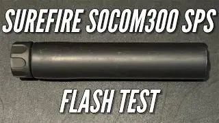 Surefire SOCOM SPS300 - Flash Suppression Series Episode 5