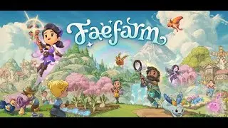 Fae Farm #3 Into the Fae Dungeon