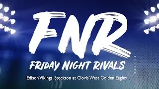Edison Vikings, Stockton at Clovis West Golden Eagles