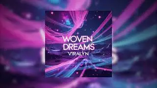 Woven Dreams - VIRALYN