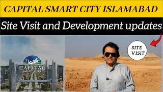 Capital Smart City Islamabad | Site visit and Complete Development Update of 2026