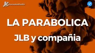 JLB y compañia - La parabolica (Karaoke)