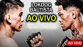 AO VIVO  :  UFC FIGHT NIGHT - VINICIUS OLIVEIRA LOK DOG vs MARIO BAUTISTA