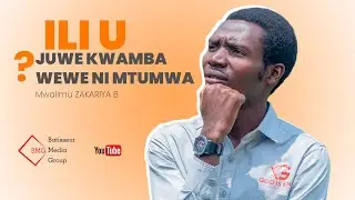 ILI U JUWE KWAMBA WEWE NI MUTUMWA - Part 03 | Mwalimu Zakariya B