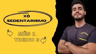 Mês1 Treino3 XoSedentarismo
