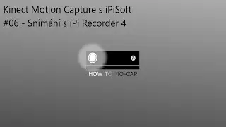 Kinect Motion Capture s iPiSoft - 06 - Sn&iacute;m&aacute;n&iacute; s iPi Recorder 4