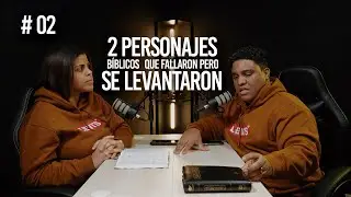2 Biblical Figures Who Failed but Got Back on Their Feet #podcast #1 | Omar Medina and Karlina Ri...