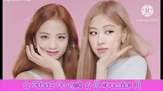 Jisoo x Rose MV music: Close to You [remix]