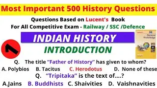 Most Important 500 MCQ's History Questions | Part-1 | Lucent' Book Questions |Railways|SSC| Defence|
