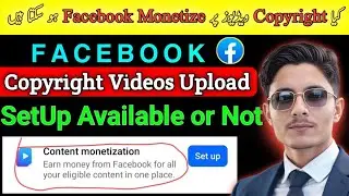 Facebook Content Monetization Setup on Copyright Videos | Copyright Video Upload or Not