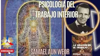 Psicologia del Trabajo Interior | Samael Aun Weor