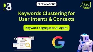Keywords Clustering with User Intents and Contexts - AI Agent by Behzad Hussain Semantic SEO Expert