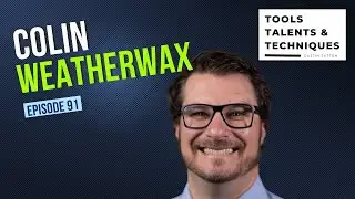 Humble Beginnings to CEO: Colin Weatherwax&rsquo;s Inspiring Journey (Ep. 91)