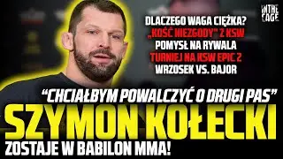 Szymon KOŁECKI na gorąco po ogłoszeniu, że zostaje w BABILON MMA! | Drugi pas | Dlaczego nie KSW?