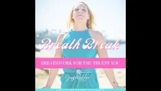 Breath Break # 9   Safety & Support