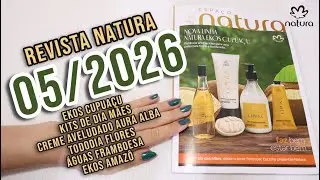 REVISTA NATURA 05/2026 4K | KITS DIA DAS MÃES | EKOS CUPUAÇU | TODODIA FLORES | PALETA SOMBRAS UNA