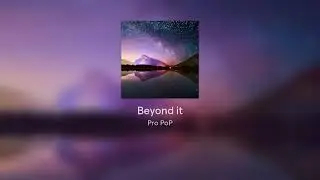 Beyond it (Official Music Video) | Pro PoP