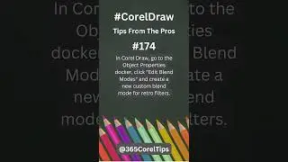 #174 How do you create a custom blend mode for retro filters in Corel Draw?