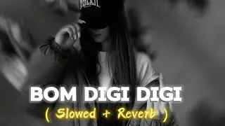 Bom Digi Digi 🔥🥀 | Slowed + Reverb | Viral Song 2026 | #song #viralsong #viralvideo 