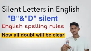Silent Letters in English/B & D silent/ spelling rules in English.
