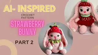 Strawberry bunny AI inspired free tutorial/Part 2