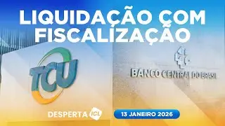 DESPERTA ICL - 13/01/26 - PRESIDENTES DO TCU E BC SE REÚNEM PARA FALAR SOBRE BANCO MASTER