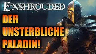 Der Unsterbliche Paladin in Enshrouded! Klassenguide