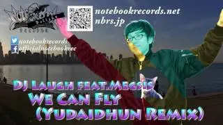 DJ Laugh / We Can Fly (Yudaidhun Remix)( Official Audio - #NBDCD006 )