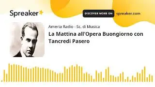 La Mattina all'Opera Buongiorno con Tancredi Pasero