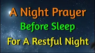A Night Prayer For A Peaceful Sleep _ Tonight Lord, I Ask For Your Supernatural Peace To Cover Me