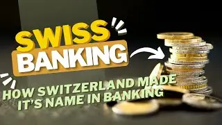 The Swiss Banking Saga How Switzerland Made Its Name In Banking