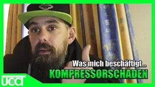 KOMPRESSORSCHADEN! - LASS MAL DARÜBER REDEN!