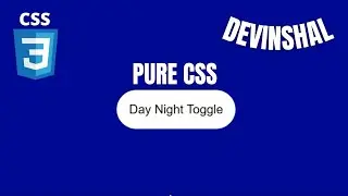 Day Night Toggle Button | Pure CSS How To Build A Day Night Toggle With Pure CSS | DevInshal