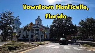 Downtown Monticello, Florida 4K Driving Tour