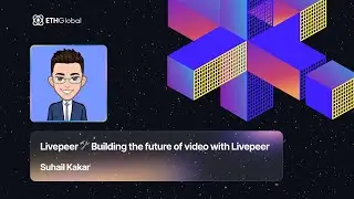 Livepeer 🛠 Building the future of video with Livepeer - Suhail Kakar