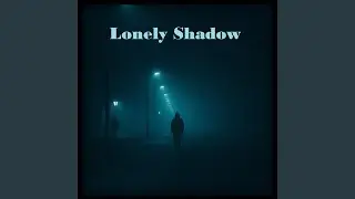 Lonely Shadow