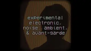 Decided to Wear Orange Today | experimental electronic, noise, ambient, & avant-garde