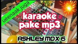 SETTING KARAOKE di Ashley MDX 6 Pakai Efek DSP VOCAL 1 & VOCAL 2 Musik MP3 SUARA MANTAP
