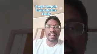 #Cloud Computing#Google Compute Engine Machine Family