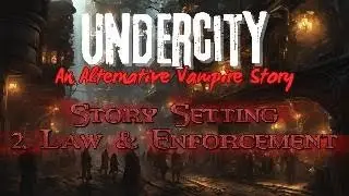 Undercity - Setting Files: Law & Enforcement