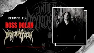 IMMOLATION - Ross Dolan | Into The Necrosphere Podcast #114