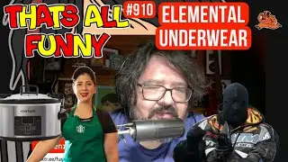 thats all funny podcast - Ep. 910 - Elemental Underwear