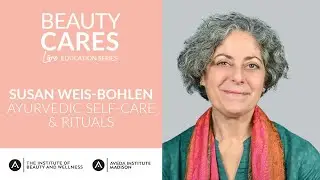 Beauty Cares: Susan Weis-Bohlen on Ayurvedic Self-Care Rituals