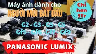 Máy ảnh Panasonic Lumix - Máy ảnh giá rẻ cho người mới ✅Lumix G2, G3, G5, G6, GX1, GF5, GF6, GF7,GF9
