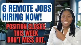 6 Companies Hiring Remote Jobs RIGHT NOW | Apply ASAP Before They Close