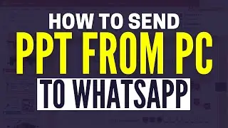How To Send PowerPoint Presentation From Laptop To WhatsApp