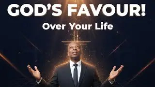 How To Gain God's Favour Over Your Life | Spiritual Keys To Success