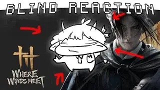 Where Winds Meet - FIRST TIME BLIND REACTION