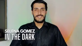 Selena Gomez - In The Dark (COVER) (Male Version)