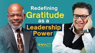 Redefining Gratitude as a Leadership Power